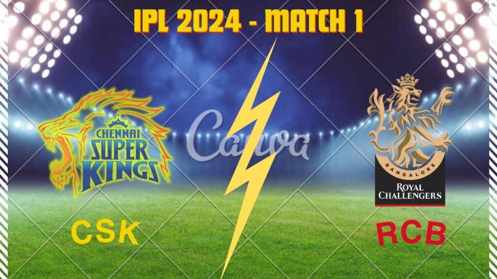 IPL 2024 MATCH 1 CSK VS RCB